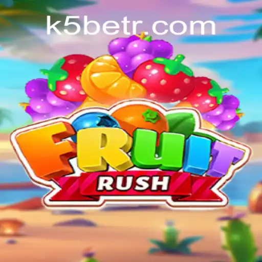 FruitRush: An Exciting Gaming Experience Powered by K5BET