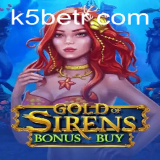 Discover the Thrilling Adventure of GoldofSirensBonusBuy with K5BET