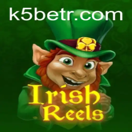 Exploring the Enchanting World of IrishReels with K5BET