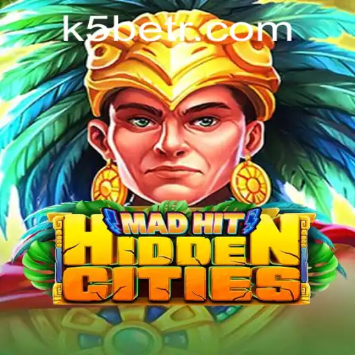 Discover the Adventure: MadHitHiddenCities and the Strategy of K5BET
